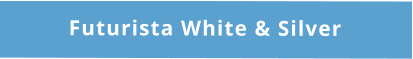 Futurista White & Silver